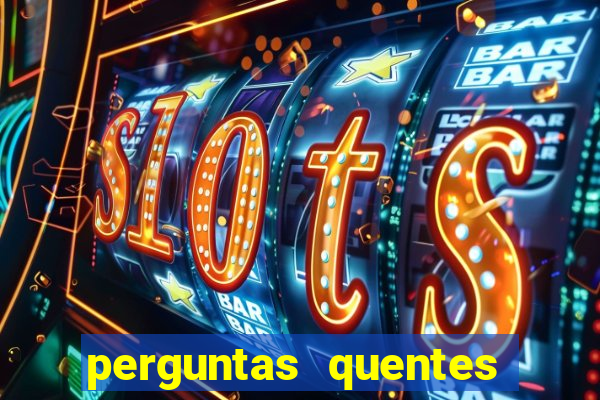 perguntas quentes para whatsapp